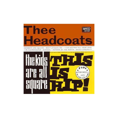Thee Headcoats The Kids Are All Square-This Is Hip (LP)